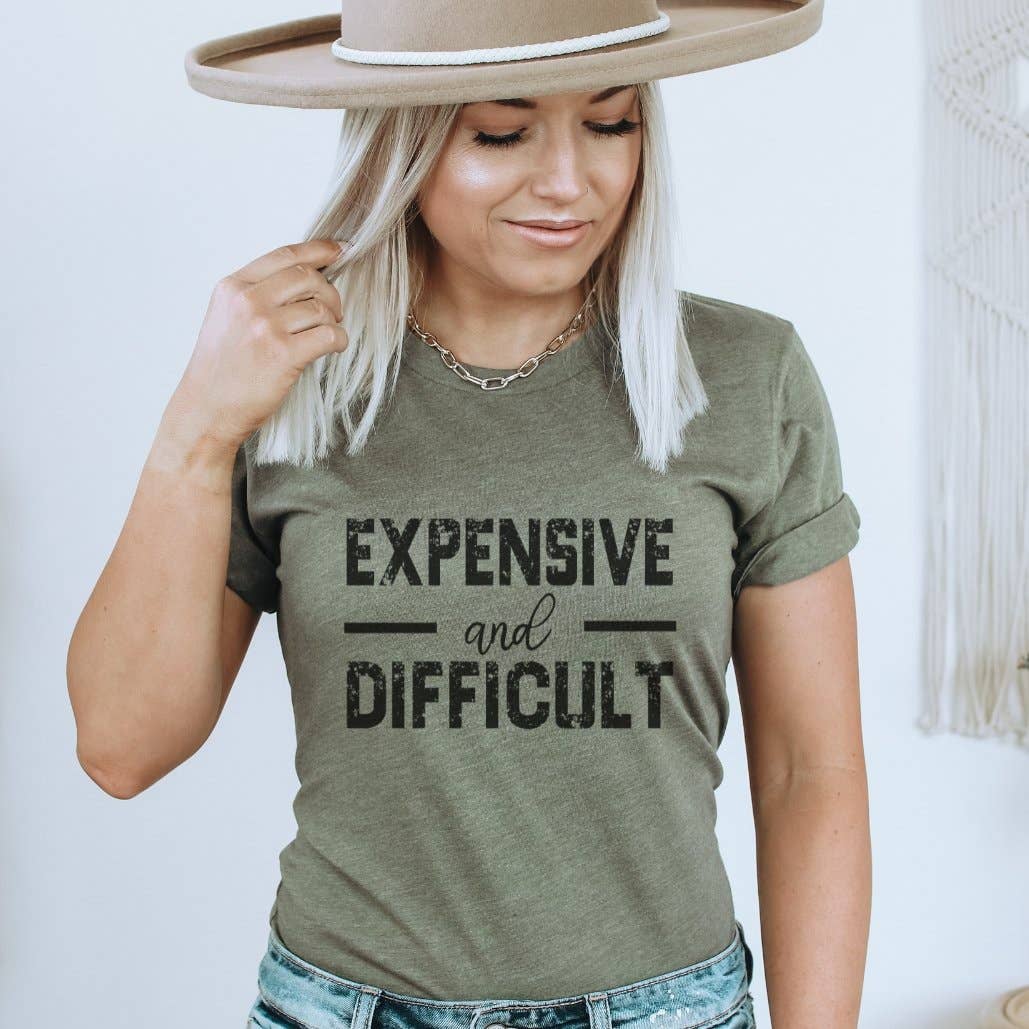 Expensive and Difficult Funny Graphic T-Shirt